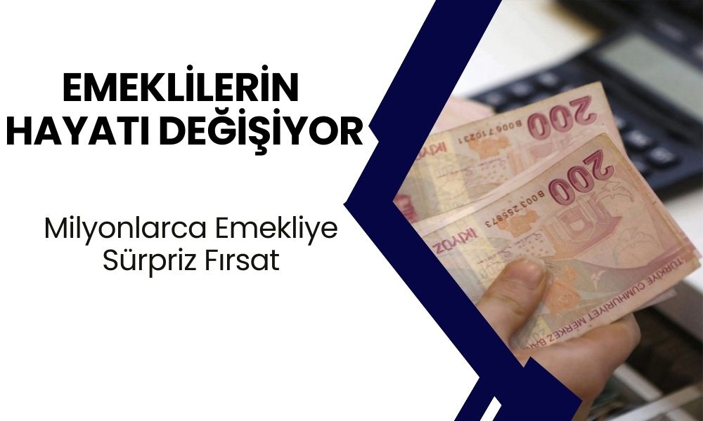 Emeklilere Sürpriz Karar! Milyonlarca Emeklinin Hayatı Değişecek