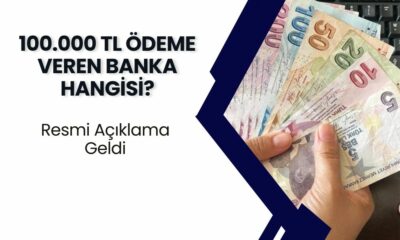 100.000 TL Ödeme Veren Banka Hangisi? Resmi Açıklama Geldi