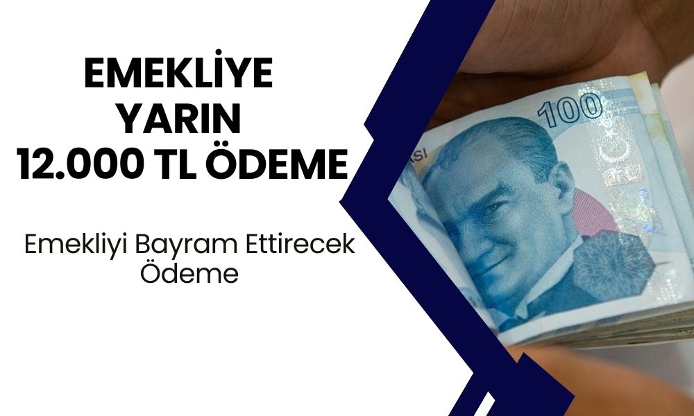 Emeklilere Dev Müjde! 12 Milyon Emekliye 10.000 TL Ek Ödeme YARIN BAŞLIYOR