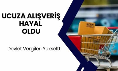 Ucuz Alışverişe Vergi Engeli! Yurt Dışından Alışveriş Yapmak Hayal Oluyor!