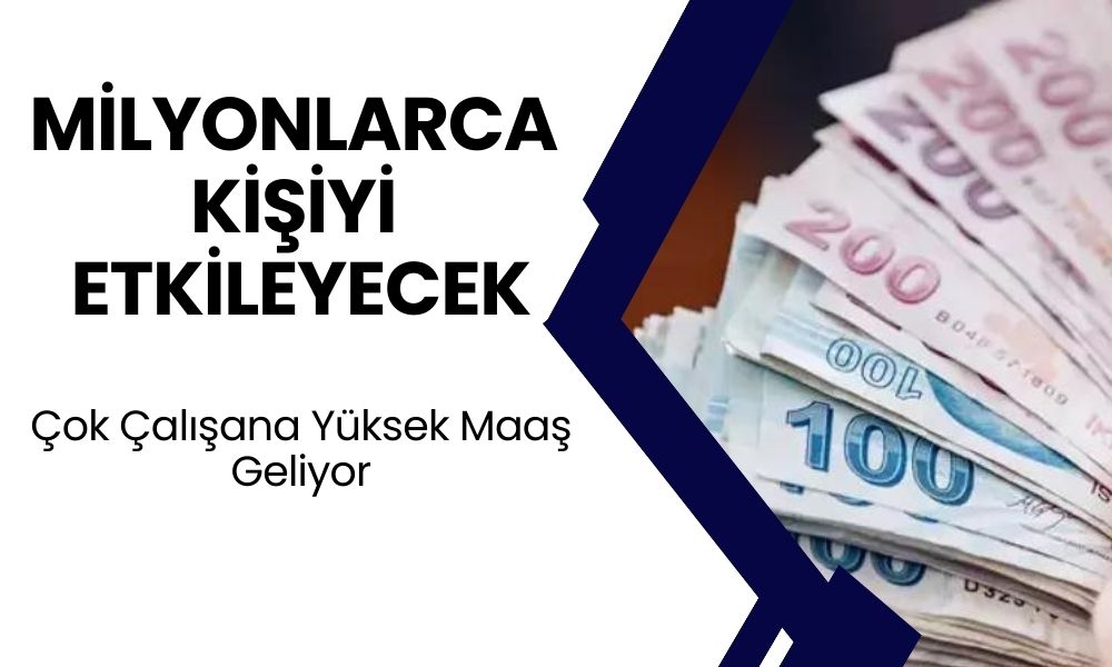 Milyonlarca Kişiyi Etkileyecek Karar! Çok Çalışana Yüksek Maaş Geliyor