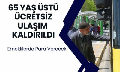 65 Yaş Üstü Vatandaşlara Ücretsiz Ulaşım Kaldırıldı! Herkes Parasını Vererek Binecek