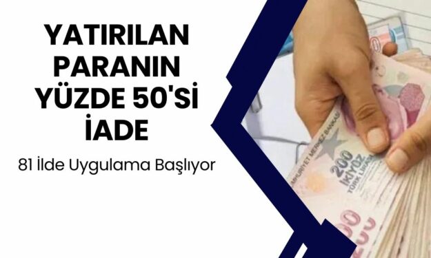 Yatırılan Paranın Yüzde 50'si Geri İade Edilecek! 81 İle Genelge Gönderildi