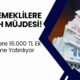 Tüm Emeklilere Sabah Müjdesi! 81 İldeki Emeklilere 16.000 TL Ek Ödeme Yatırılıyor