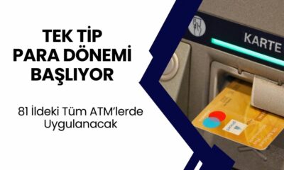 81 İldeki ATM'lerde Yeni Uygulama! Tek Tip Para Dönemi Başladı