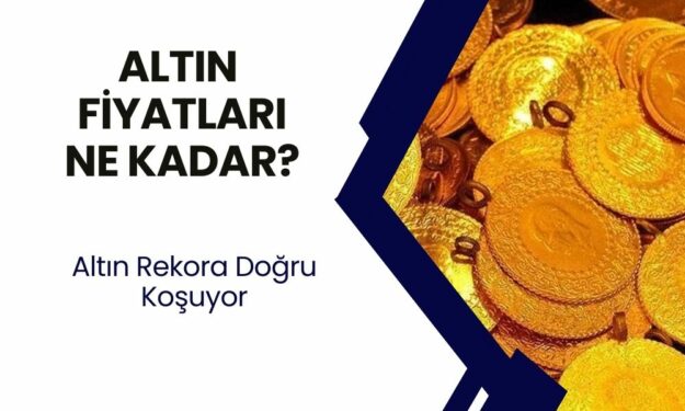 Hafta Sonu Altın Fiyatları Değişti! Ons, Gram, Tam, Çeyrek Fiyatları Zıpladı