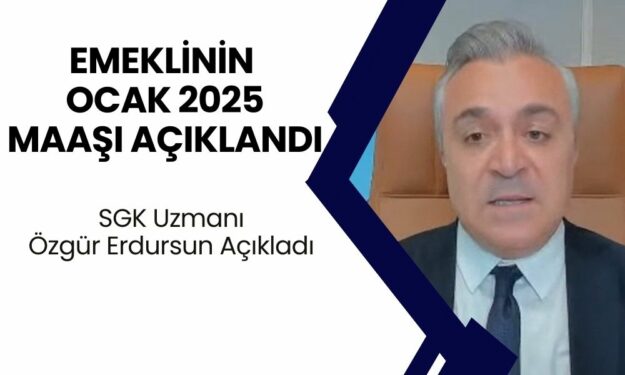 15 Milyon Emeklinin Ocak 2025'te Alacağı Maaş Belli Oldu! Özgür Erdursun Açıkladı