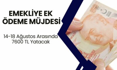 NİHAYET GELDİ! Emekliye Ek Ödeme Müjdesi! 14-18 Ağustos Arasında 7600 TL Yatacak