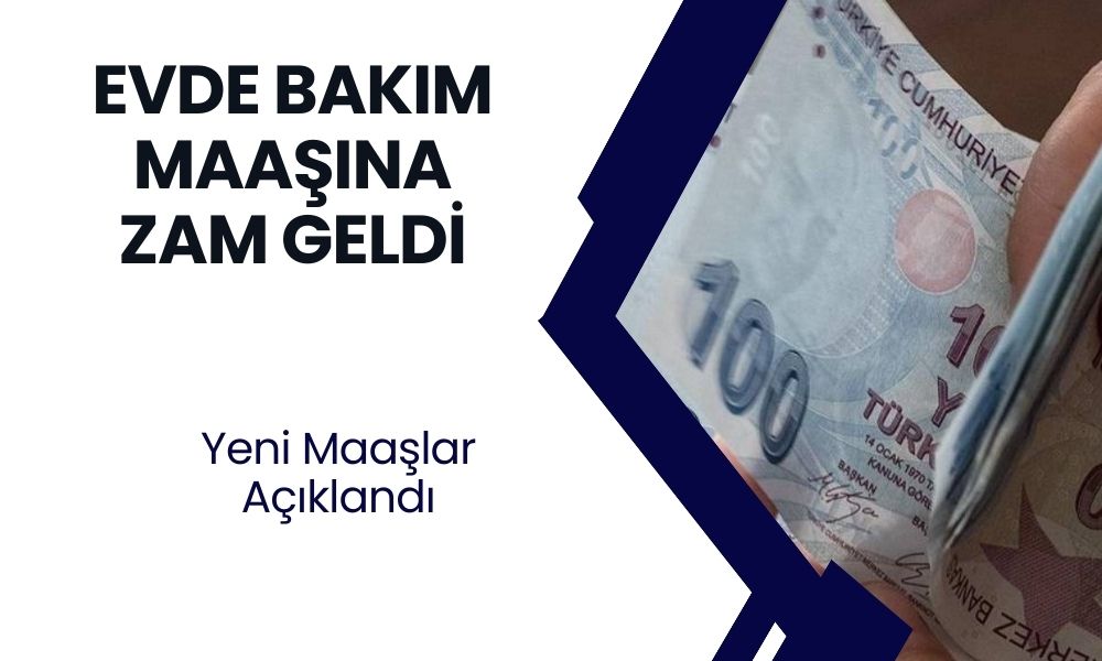 Evde Bakım Maaşlarına Zam! Tarihleri ve Sorgulama Detayları Açıklandı