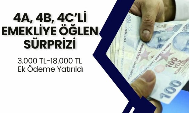 4A, 4B, 4C’li Emekliye Öğlen Sürprizi: Listeleyi KontrolEdin: 11.25’te 3.000 TL-18.000 TL Ek Ödeme Yatırıldı!