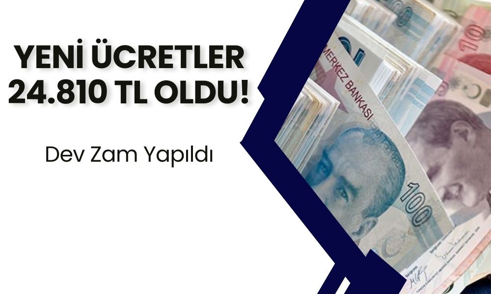 Dev Zam Yapıldı! Yeni Ücretler 24.810 TL Oldu!