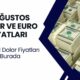 5 Ağustos Dolar ve Euro Fiyatları