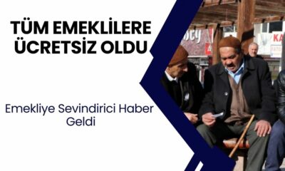 Emeklilere Kıyağın Dibi Yapıldı! Artık Tüm Emeklilere Ücretsiz Oldu