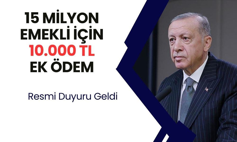 15 Milyon Emekliye Müjde! 5-6-7 Ağustos Arasında Hesabınızda 10 Bin TL Ödeme Bulacaksınız