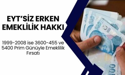 EYT’siz Erken Emeklilik Hakkı! SGK girişiniz 1999-2008 ise 3600-455 ve 5400 Prim Günüyle Emeklilik Fırsatı! Bu Şartları Sağlayın Emekliliğin Tadını Çıkarın…