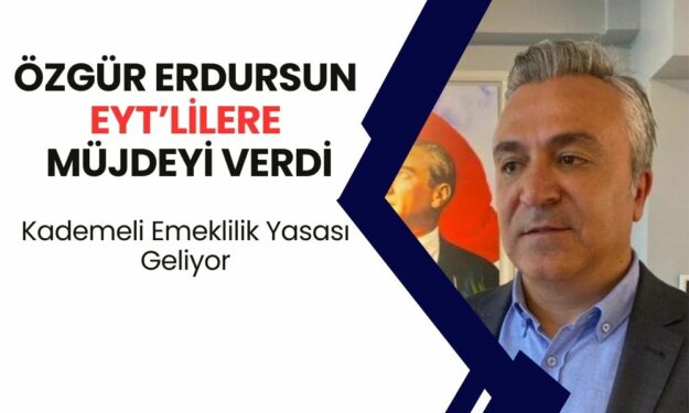 SGK Uzmanı Özgür Erdursun EYT’lilere Müjdeyi Verdi! Kademeli Emeklilik Yasası Geliyor