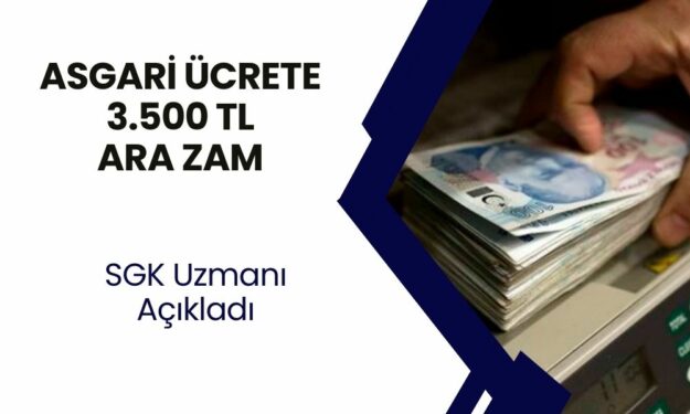 Asgari Ücrette Ara Zam Tarihi Belli Oldu! Sgk Uzmanı İsa Karakaş Açıkladı