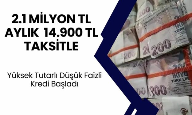 2.1 Milyon TL Kredinin Taksiti 14.900 TL! Duyan Vatandaşlar Bankaya Akın Ediyor