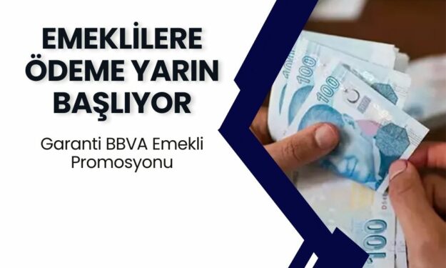 Garanti BBVA Ödemeye Yarın Başlıyor! Emeklilere Promosyon Detayları Çıktı