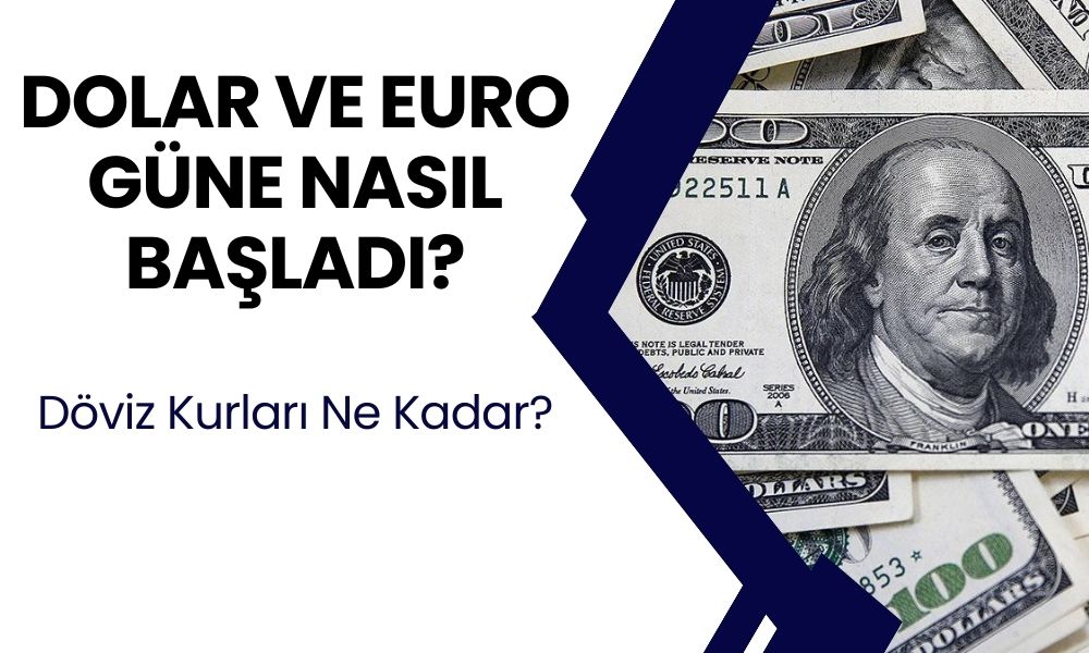 Dolar ve Euro kuru bugün ne kadar? Güncel döviz fiyatları burada