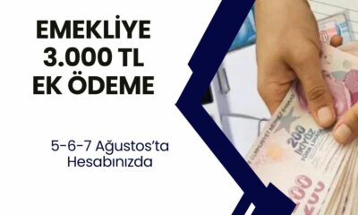 5-6-7 Ağustos Tarihlerinde 3000 TL Emeklilere Ödeme yatacak