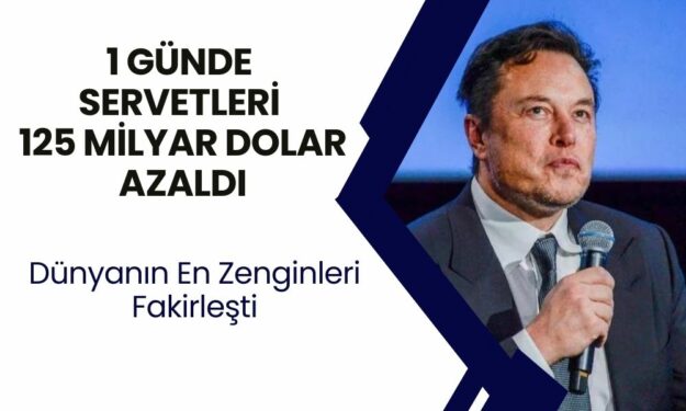 Dünyanın En Zengin 10 Kişisinin Bir Günde Serveti 125 Milyar Dolar Azaldı