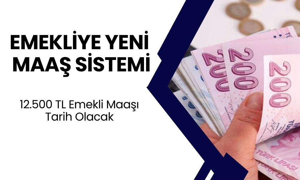 Emekliye YENİ MAAŞ Sistemi! 12.500 TL Emekli Maaşı Dönemi Sona Eriyor! Maaşlara KÖKTEN ÇÖZÜM Geliyor