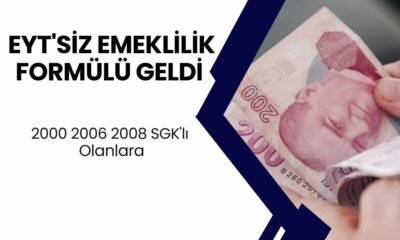 EYT'SİZ EMEKLİLİK FORMÜLÜ GELDİ: 2000 2006 2008 SGK'lı Olan SSK ve Bağ-Kur'luya İlaç Olacak