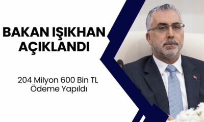 Bakan Işıkhan Açıkladı! 204 Milyon 600 Bin Lira Ödeme Yapıldı