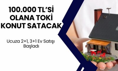 100 Bin TL'si Olana TOKİ’den Ev Satışı! 29 İlde Ucuza 2+1, 3+1 Ev Satışı Başladı