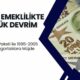 Erken Emeklilikte Büyük Devrim! Mini EYT Paketi ile 1995-2005 Arası Sigortalılar için 7.200 Günden Emeklilik Şansı!