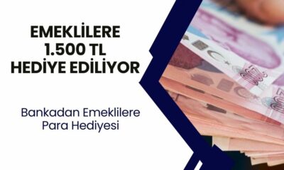 Ağustos Ayında Tüm Emeklilerin Hesabına 1.500 TL Hediye Para Yatıyor