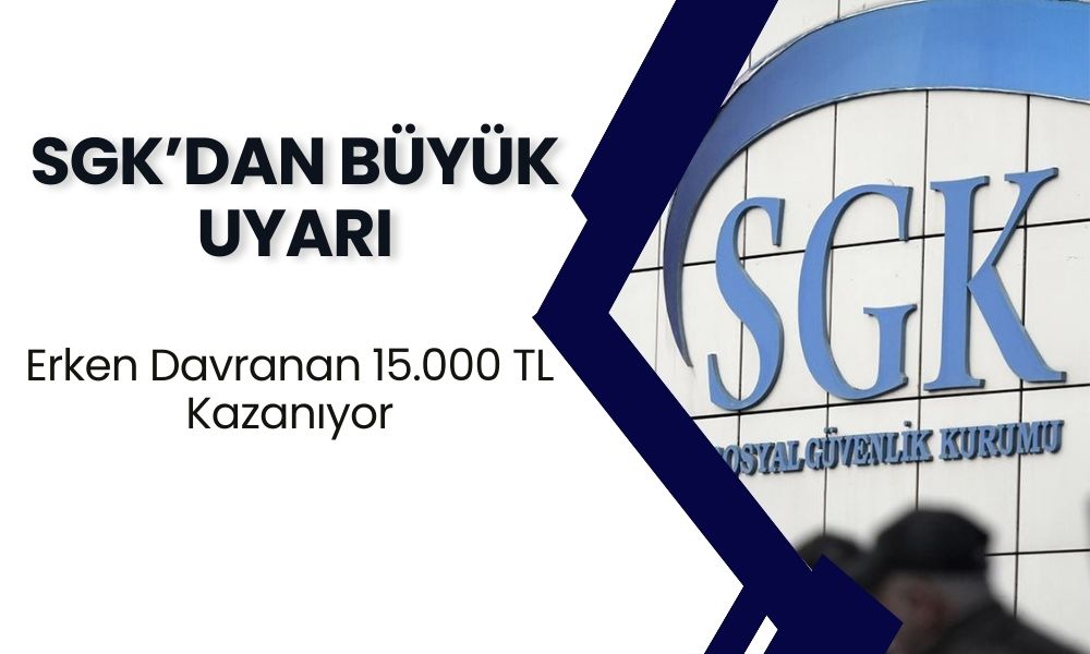 SGK’dan Büyük Uyarı! Emeklilik İçin Elinizi Çabuk Tutun, Erken Davranan 15.000 TL Kazanıyor