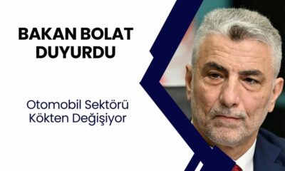 Bakan Bolat Açıkladı! Emlak Ve Otomotivde Yeni Dönem Başlıyor