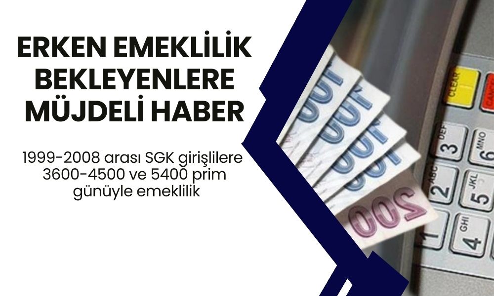 Erken emeklilik bekleyenlere müjdeli haber: EYT’ye lüzum olmadan emekli olma şansı! 1999-2008 arası SGK girişlilere 3600-4500 ve 5400 prim günüyle emekli olma hakkı