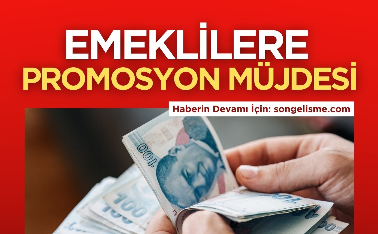 Emekliye promosyon müjdesi!