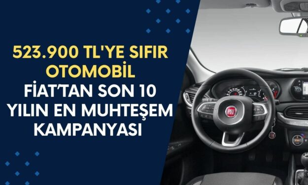 523.900 TL'lik Fiyatıyla Peynir Ekmek Gibi Satacak! Fiat Sıfır Otomobil'de Süper Fırsat