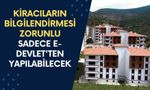 Tüm Kiracıların Bilgilendirmesi Zorunlu Oldu! Sadece e-Devlet'ten Yapılabilecek