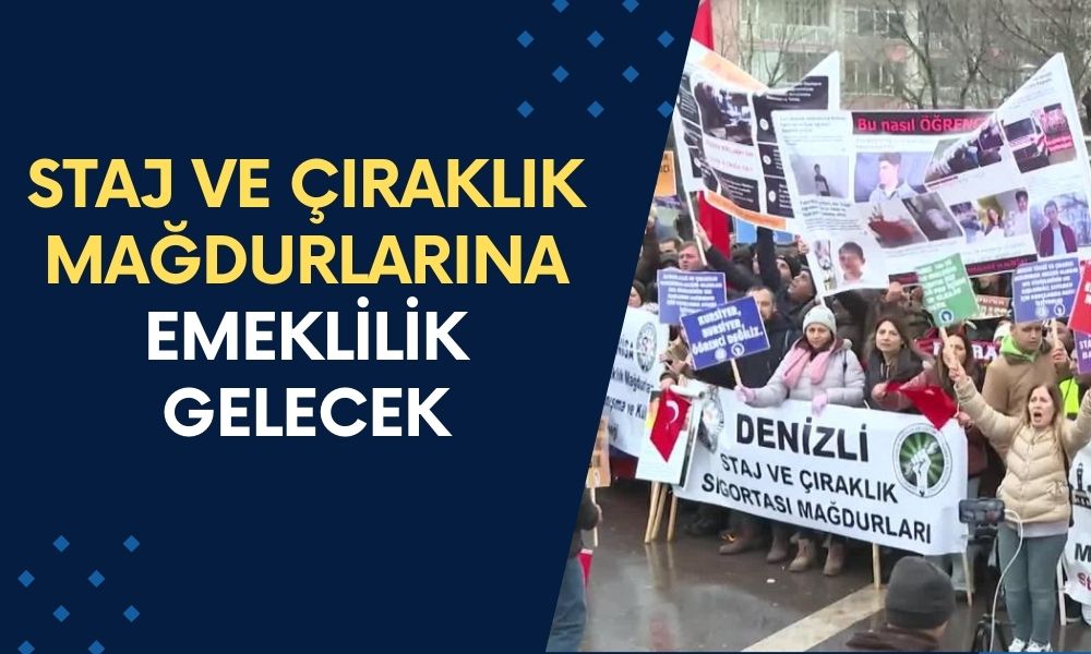 Staj ve Çıraklık Mağdurlarının Yüzü Gülecek! Gönülleri Ferah Olsun Emeklilik Onlara Gelecek