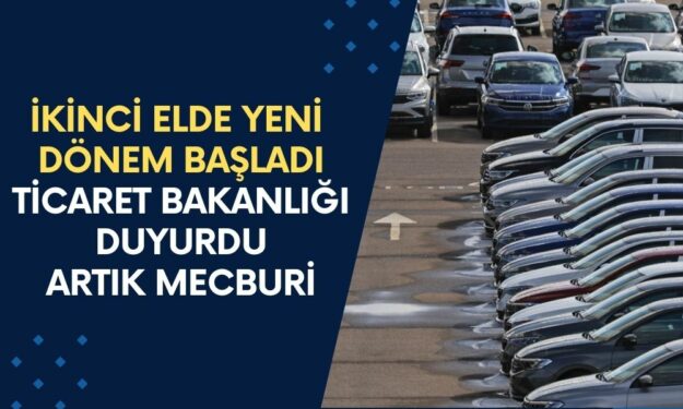 İkinci El Araba Satışlarında Yepyeni Dönem! Ticaret Bakanlığı Duyurdu: Artık Mecburi! 45 Gün İçinde Teslimat ve Yüzde 10'luk Kapora...