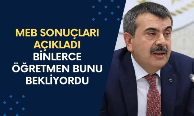 MEB SONUÇLARI AÇIKLADI! Binlerce Öğretmen Bunu Bekliyordu!