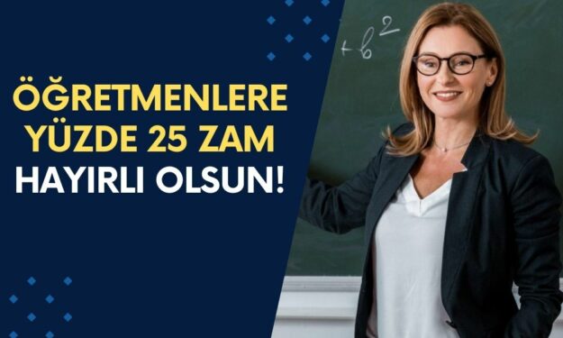 Öğretmenlere Yüzde 25 Zam Hayırlı Olsun!