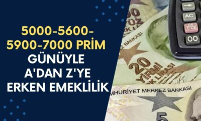 5000-5600-5900-7000 Prim Gününe A'dan Z'ye Erken Emeklilik Emeklilik! 2000, 2003, 2005, 2008 SGK Girişlilere...