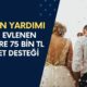 Evlenecek Çiftlere DÜĞÜN YARDIMI! Devletinde Sofrada Tuzu Bulunacak: 75 Bin TL Veriliyor