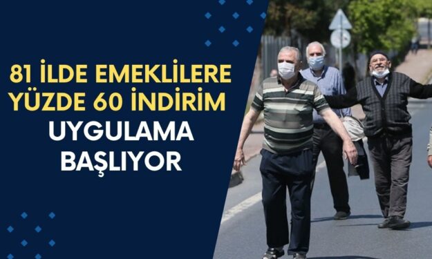 81 İlde Emeklilere Yüzde 60 İndirim Geldi! Tüm Emekliler İçin Uygulama Başlıyor