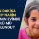 SON DAKİKA Narin Amcasının Evinde Ölü Mü Bulundu? Kayıp Narin Hakkında Son Dakika Gelişmesi