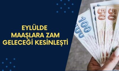 Eylül Ayında MAAŞLAR ŞENLENECEK! Milyonlarca Vatandaşın Zamlı Maaşları