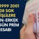 1993 1999 2001 2008 SGK Girişi Olanlar İçin Altın Değerinde Emeklilik! Kadın-Erkek Yaş Gün Prim Hesabı Ortaya Çıktı