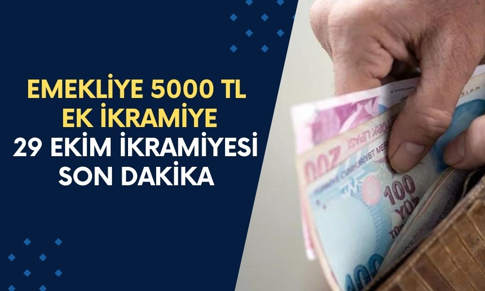 Emekliye 5000 TL EK İKRAMİYE Son Dakika! 29 Ekim İkramiyesi Flaş Karar Çıktı