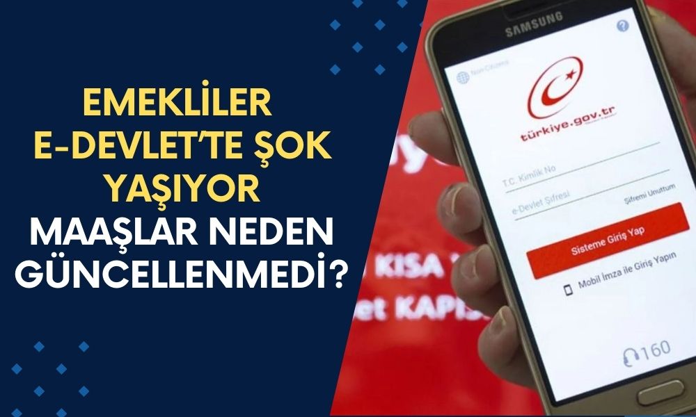 Emekliler E-Devlet’te Şok Yaşıyor! Maaşlar Neden Güncellenmedi? İşte Sebebi!